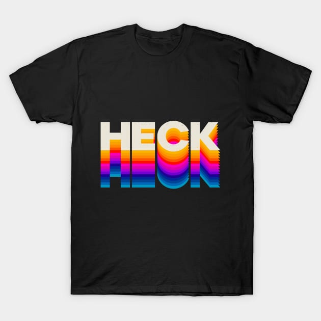 4 Letter Words - Heck T-Shirt by DanielLiamGill